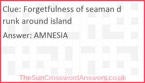 Forgetfulness of seaman drunk around island Answer