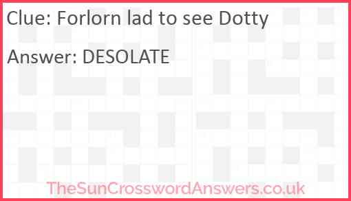 Forlorn lad to see Dotty Answer
