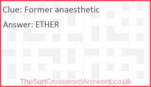 Former anaesthetic Answer