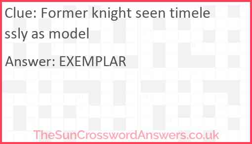 Former knight seen timelessly as model Answer