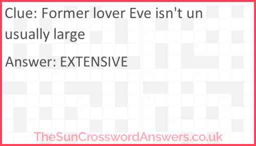 Former lover Eve isn't unusually large Answer