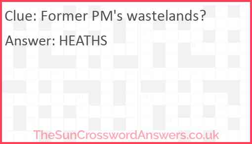 Former PM's wastelands? Answer