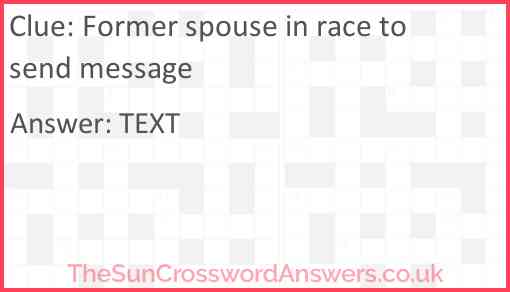 Former spouse in race to send message Answer