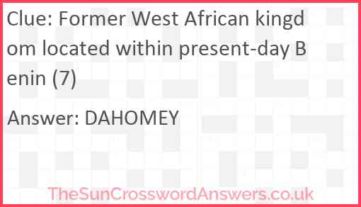 Former West African kingdom located within present-day Benin (7) Answer