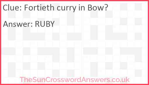 Fortieth curry in Bow? Answer
