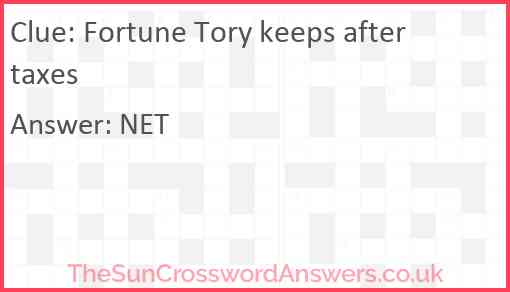 Fortune Tory keeps after taxes Answer