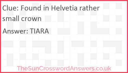 Found in Helvetia: rather small crown Answer
