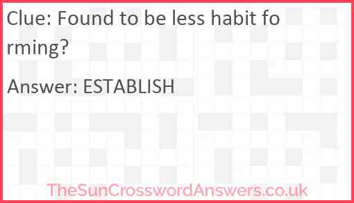 Found to be less habit forming? Answer