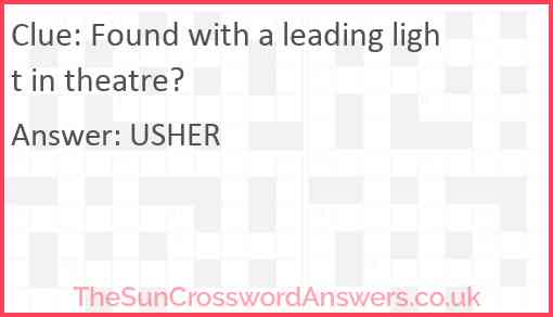 Found with a leading light in theatre? Answer