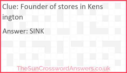 Founder of stores in Kensington Answer
