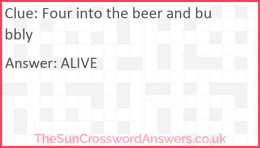 Four into the beer and bubbly Answer
