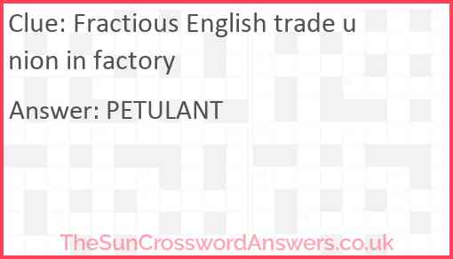 Fractious English trade union in factory Answer
