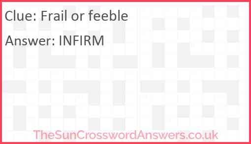Frail or feeble crossword clue TheSunCrosswordAnswers co uk