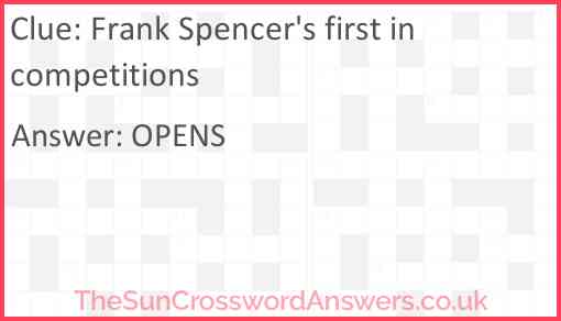 Frank Spencer's first in competitions Answer