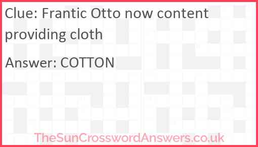 Frantic Otto now content providing cloth Answer