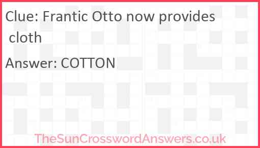 Frantic Otto now provides cloth Answer