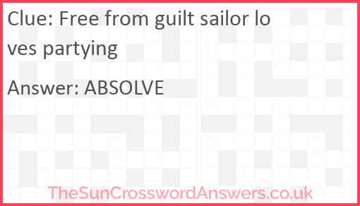 Free from guilt sailor loves partying Answer