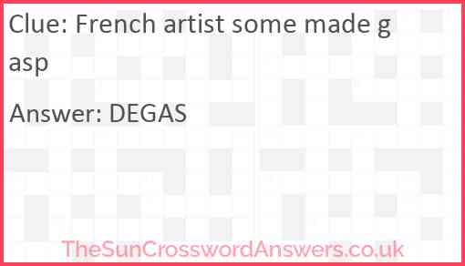 French artist some made gasp Answer