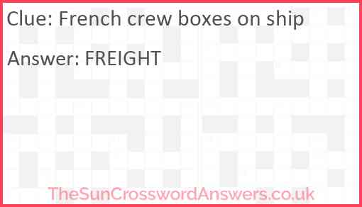 French crew boxes on ship Answer