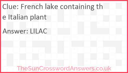 French lake containing the Italian plant Answer