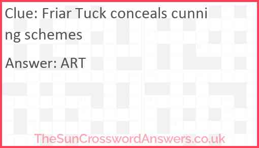 Friar Tuck conceals cunning schemes Answer