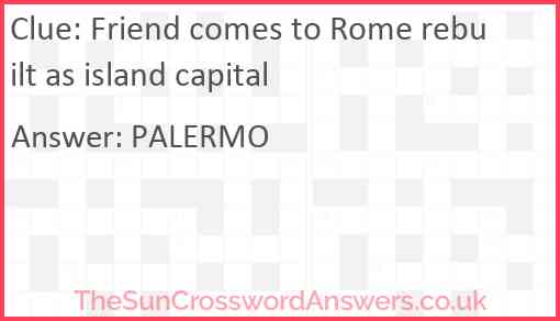 Friend comes to Rome rebuilt as island capital Answer