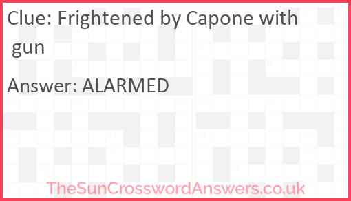 Frightened by Capone with gun Answer
