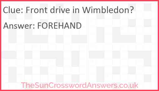 Front drive in Wimbledon? Answer