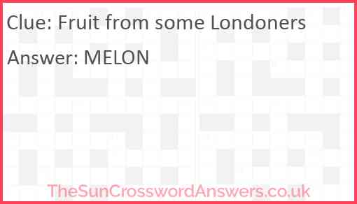Fruit from some Londoners Answer