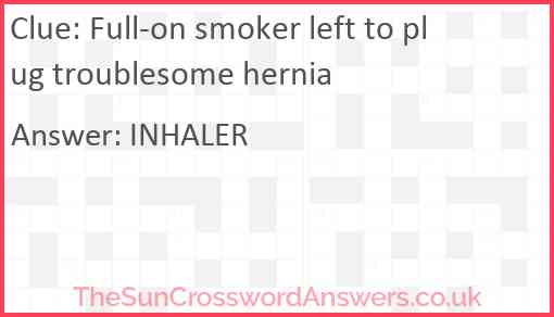 Full-on smoker left to plug troublesome hernia Answer