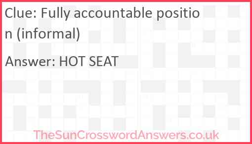Fully accountable position (informal) Answer