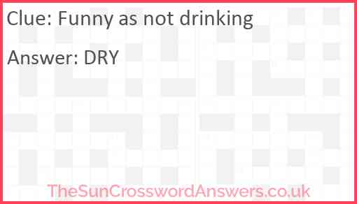 Funny as not drinking Answer