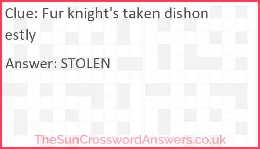 Fur knight's taken dishonestly Answer