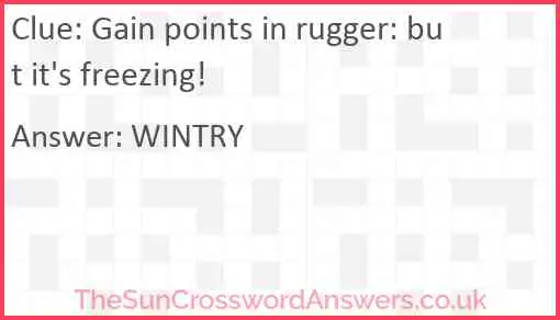 Gain points in rugger: but it's freezing! Answer
