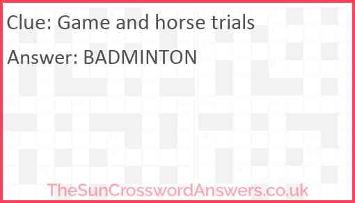 Game and horse trials Answer