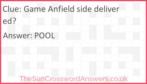 Game Anfield side delivered? Answer