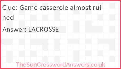 Game casserole almost ruined Answer