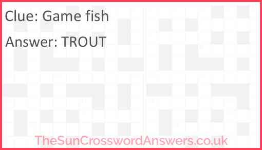 Game fish crossword clue TheSunCrosswordAnswers co uk
