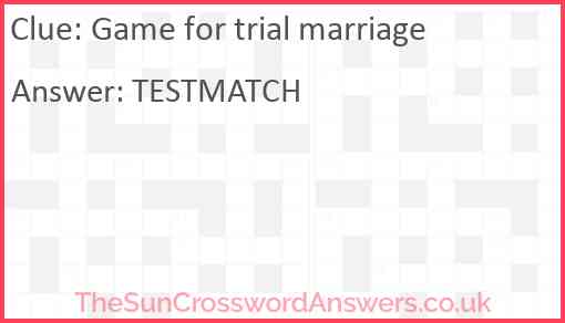 Game for trial marriage Answer