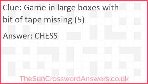 Game in large boxes with bit of tape missing (5) Answer