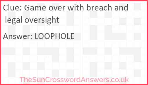 Game over with breach and legal oversight Answer