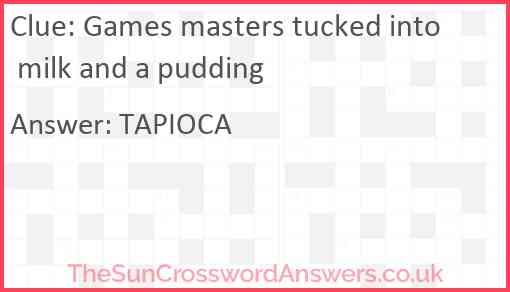 Games masters tucked into milk and a pudding Answer