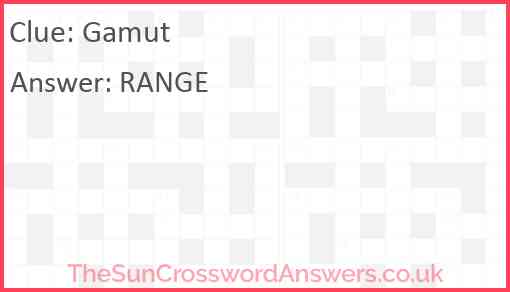 Gamut crossword clue TheSunCrosswordAnswers co uk