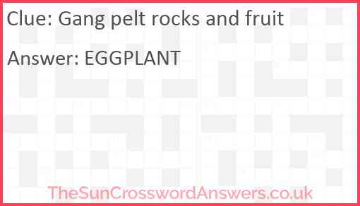 Gang pelt rocks and fruit Answer