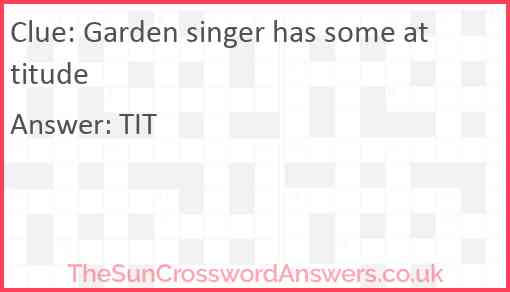 Garden singer has some attitude Answer