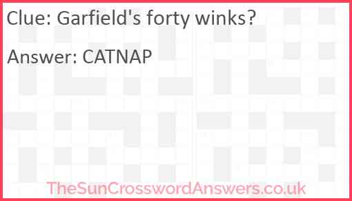 Garfield's forty winks? Answer