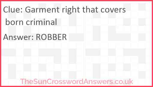 Garment right that covers born criminal Answer