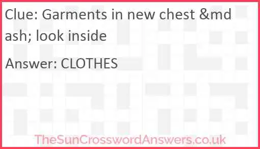 Garments in new chest &mdash; look inside Answer