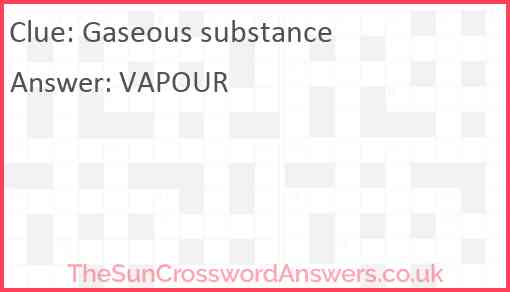 Gaseous substance Answer