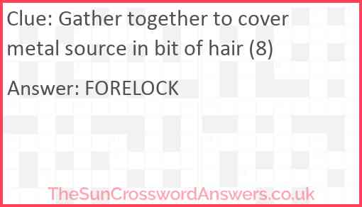 Gather together to cover metal source in bit of hair (8) Answer